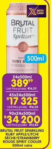 Shoprite BRUTAL FRUIT SPARKLING RUBY APPLE/LITCHI SECHE/STRAWBERRY ROUGE SPIRIT COOLER 500ml cans offer