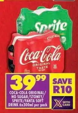 Shoprite COCA-COLA ORIGINAL/NO SUGAR/STONEY/SPRITE/FANTA SOFT DRINK 6x300ml per pack offer