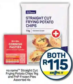 Pick n Pay no name Straight Cut Frying Potato Chips 1kg and PnP Frozen Pies Assorted 4s offer