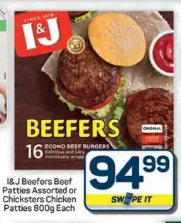 Pick n Pay Hypermarket I&J Beefers Beef Patties Assorted or Chicksters Chicken Patties 800g Each offer