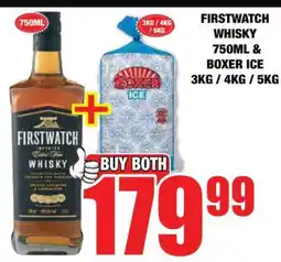 Boxer FIRSTWATCH WHISKY 750ML & BOXER ICE 3KG / 4KG / 5KG offer