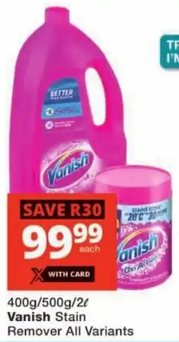 Checkers Vanish Stain Remover All Variants offer