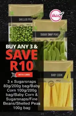 Checkers Sugarsnaps/ Baby Corn/ Baby Corn & Sugarsnaps/ Fine Beans/ Shelled Peas offer