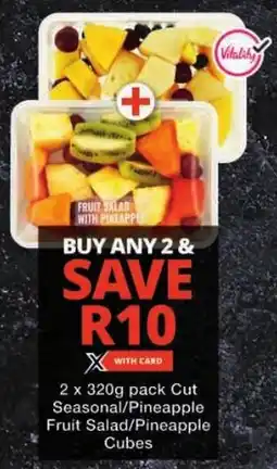 Checkers Cut Seasonal/ Pineapple Fruit Salad/ Pineapple Cubes offer