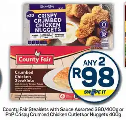 Pick n Pay County Fair Steaklets with Sauce Assorted or PnP Crispy Crumbed Chicken Cutlets or Nuggets offer
