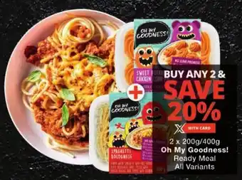 Checkers Oh My Goodness! Ready Meal All Variants offer