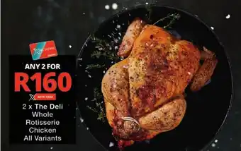 Checkers The Deli Whole Rotisserie Chicken All Variants offer
