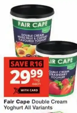 Checkers Fair Cape Double Cream Yoghurt All Variants offer