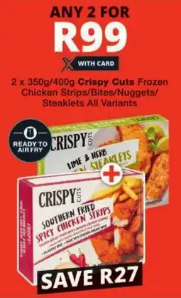Checkers Crispy Cuts Frozen Chicken Strips/ Bites/ Nuggets/ Steaklets All Variants offer