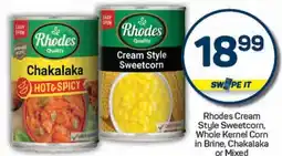 Pick n Pay Rhodes Cream Style Sweetcorn, Whole Kernel Corn in Brine, Chakalaka or Mixed Vegetables Assorted offer