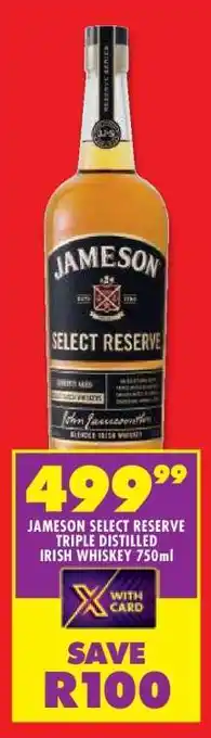 Shoprite JAMESON SELECT RESERVE TRIPLE DISTILLED IRISH WHISKEY 750ml offer