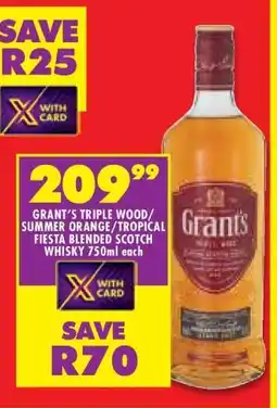 Shoprite GRANT'S TRIPLE WOOD/SUMMER ORANGE/TROPICAL FIESTA BLENDED SCOTCH WHISKY 750ml offer