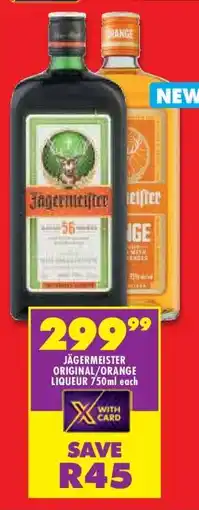 Shoprite JÄGERMEISTER ORIGINAL/ORANGE LIQUEUR 750ml each offer