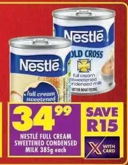 Shoprite NESTLÉ FULL CREAM SWEETENED CONDENSED MILK 385g each offer