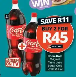Checkers Coca-Cola Original Taste Less Sugar Cold Drink 2 x 2ℓ offer
