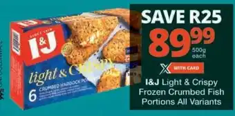Checkers I&J Light & Crispy Frozen Crumbed Fish Portions offer