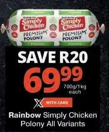 Checkers Rainbow Simply Chicken Polony All Variants offer