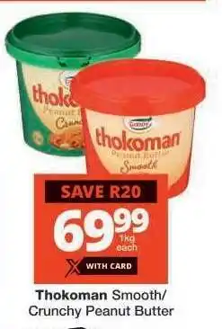 Checkers THOKOMAN SMOOTH/CRUNCHY PEANUT BUTTER offer