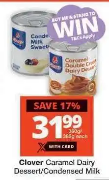 Checkers Clover Caramel Dairy Dessert/Condensed Milk offer