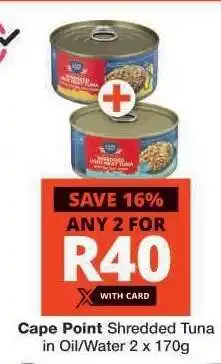 Checkers Cape Point Shredded Tuna in Oil/Water 2 x 170g offer