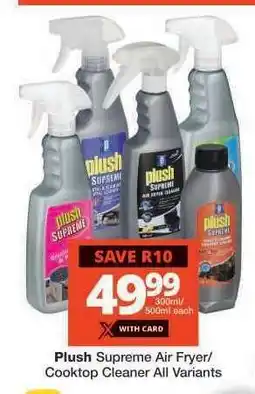 Checkers Plush Supreme Air Fryer/Cooktop Cleaner All Variants offer