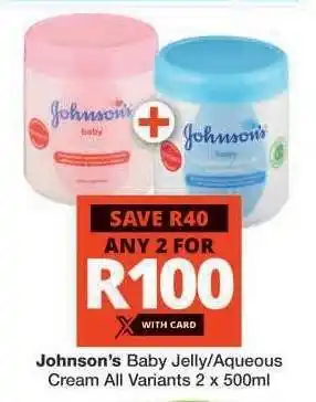 Checkers JOHNSON'S BABY JELLY / AQUEOUS CREAM offer