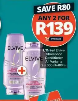 Checkers L'Oreal Elvive Shampoo / Conditioner offer