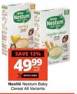 Checkers NESTLÉ NESTUM BABY CEREAL all variants offer