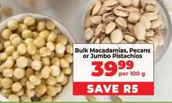 Food Lover's Market Bulk Macadamias, Pecans or Jumbo Pistachios offer