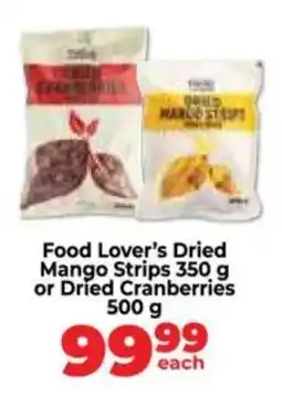 Food Lover's Market Food Lover's Dried Mango Strip or Dried Cranberries offer