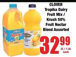 Boxer CLOVER Tropika Dairy Fruit Mix / Krush 50% Fruit Nectar Blend Assorted offer