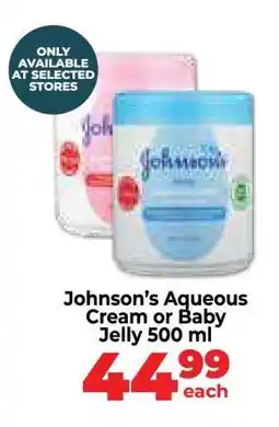 Food Lover's Market Johnson’s Aqueous Cream or Baby Jelly 500 ml offer