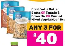Game Great Value Butter Beans OR Tomato & Onion Mix OR Curried Mixed Vegetables offer