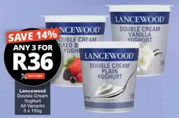 Checkers Lancewood Double Cream Yoghurt All Variants offer