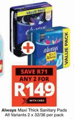 Checkers Hyper Always Maxi Thick Sanitary Pads All Variants offer