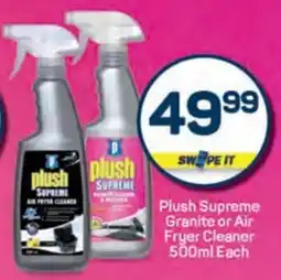 Pick n Pay Plush Supreme Granite or Air Fryer Cleaner offer