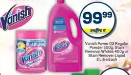 Pick n Pay Vanish Power 02 Regular Powder, Stain Removal Whites or Stain Remover Liquid offer