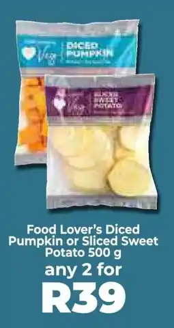 Food Lover's Market Food Lover’s Diced Pumpkin or Sliced Sweet Potato 500 g offer