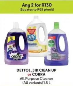 Makro DETTOL, JIK CLEAN UP or COBRA All Purpose Cleaner offer