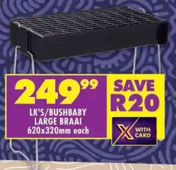 Shoprite Lk's/ bushbaby large braai offer