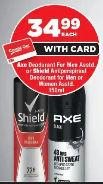 OK Foods Axe Deodorant For Men Asstd. or Shield Antiperspirant Deodorant for Men or Women Asstd. offer