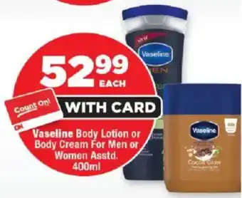 OK Foods Vaseline Body Lotion or Body Cream For Men or Women Asstd. offer