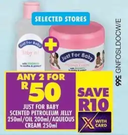 Shoprite Just for baby scented petroleum jelly/ oil/ aqueous cream offer