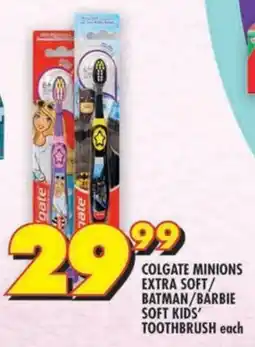 Shoprite Colgate minions extra soft/ batman/ barbie soft kids' toothbrush offer