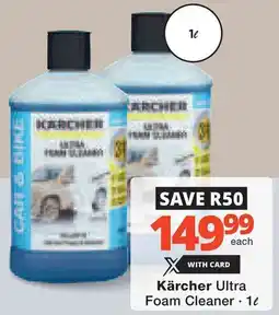 Checkers Hyper Kärcher Ultra Foam Cleaner offer