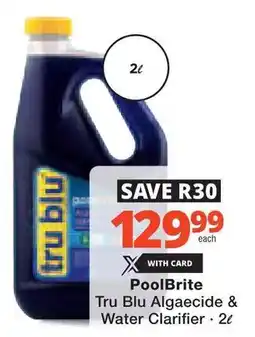 Checkers Hyper PoolBrite Tru Blu Algaecide & Water Clarifier offer