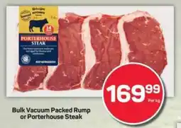 Pick n Pay Bulk Vacuum Packed Rump or Porterhouse Steak offer