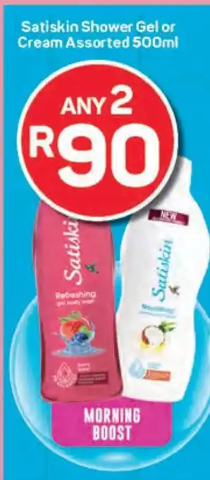 Pick n Pay Satiskin Shower Gel or Cream Assorted 500ml offer