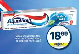 Pick n Pay AquaFresh Herbal, Mild & Minty or Fresh & Minty Toothpaste 100ml Each offer