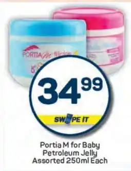 Pick n Pay Portia M for Baby Petroleum Jelly Assorted 250ml Each offer